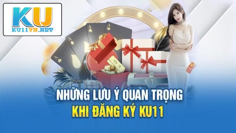 Cách hạn chế lỗi khiến đăng ký KU11 thất bại