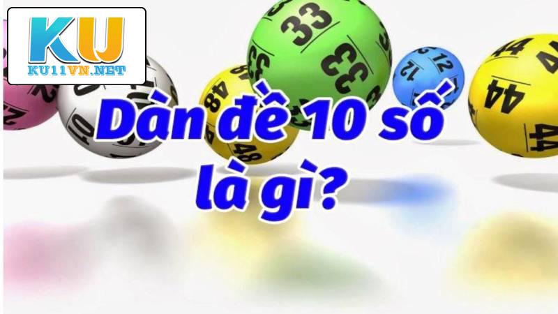 Dàn đề 10 số là gì, nên cược chi tiết thế nào?