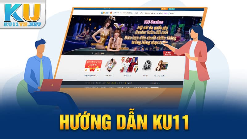 Hướng dẫn KU11 hỗ trợ thành viên mới hiệu quả