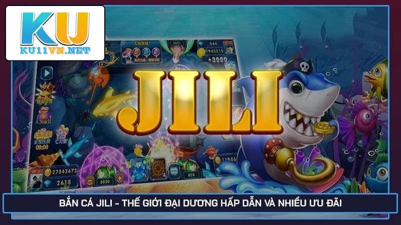 JILI Bắn cá - Game săn boss không thể bỏ lỡ năm 2024