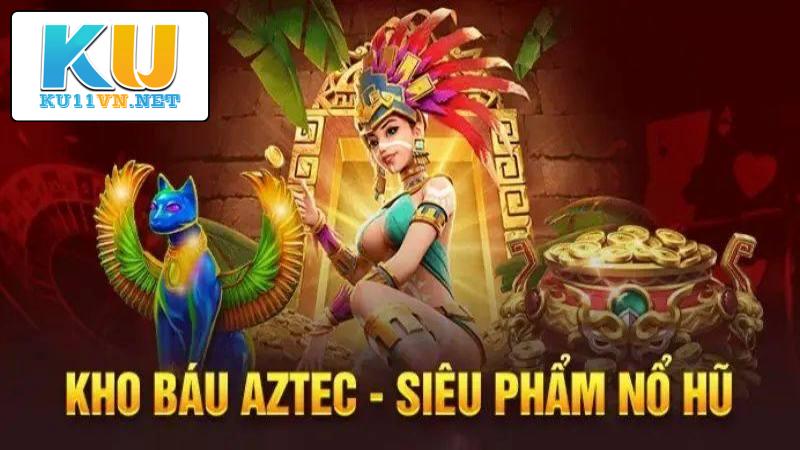 Kho báu Aztec được ví von là siêu phẩm trong giới nổ hũ