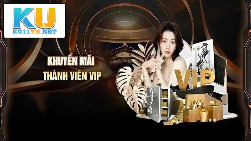 Khuyến mãi KU11 hoàn trả cho thành viên VIP