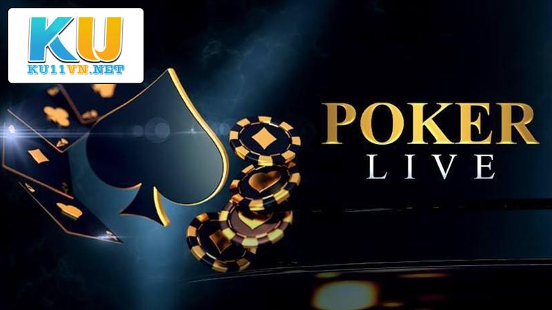 Live poker Ku11 chắc chắn không làm bạn thất vọng