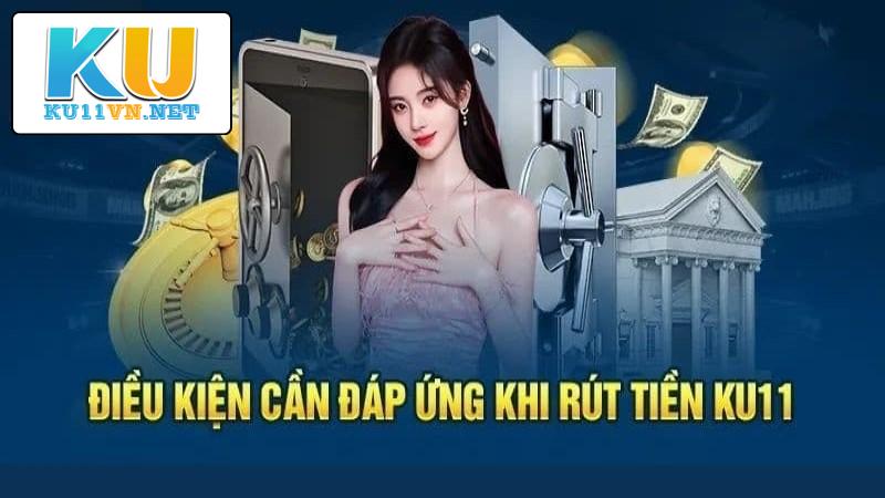 Quy trình rút tiền KU11 nhanh chóng