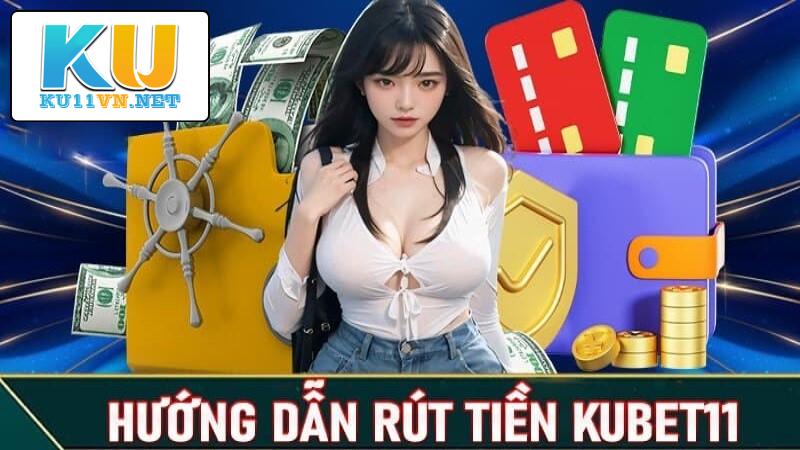 Quy định chung để thực hiện rút tiền KU11