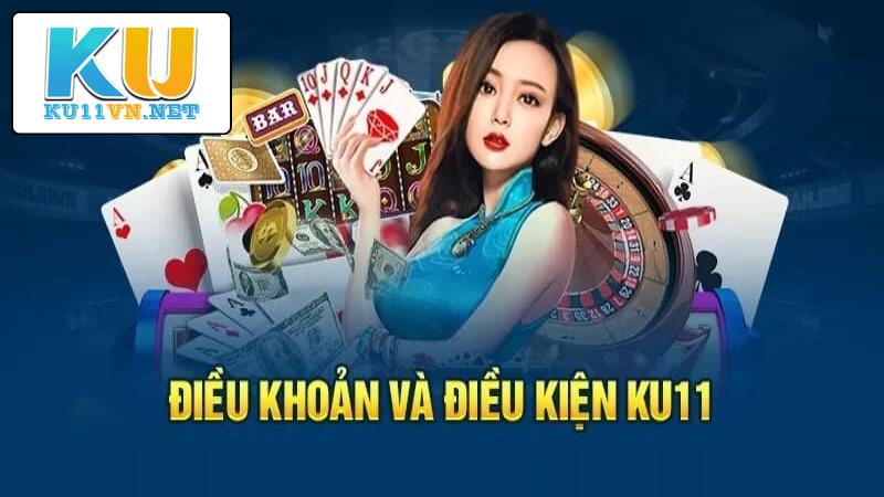 Ý nghĩa chung về điều khoản sử dụng tại KU11